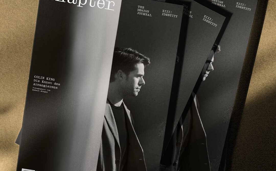 New issue of Chapter Magazine with Interior Stylist Colin King on the cover shot by Robert Rieger, Creative Direction by Dzenana Mujadzic, Editor in Chief Clemens Paul Steinmüller