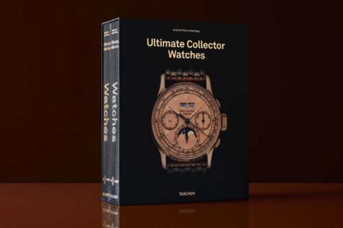 Ultimate Collector Watches published by TASCHEN, 100 of the most legendary and coveted timepieces ever made